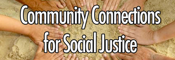 Community Connections for Social Justice - over picture of many people's hands forming circle on sand